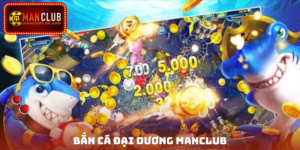 Bắn Cá Đại Dương Manclub
