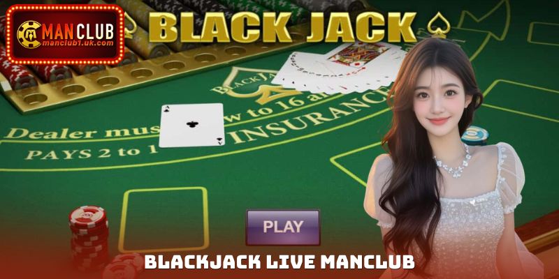 Blackjack Live Manclub