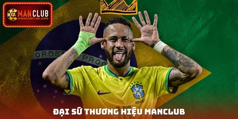 Neymar - Đại Sứ Thương Hiệu Manclub