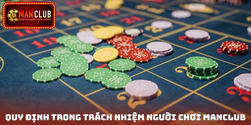Quy định trong trách nhiệm người chơi Manclub