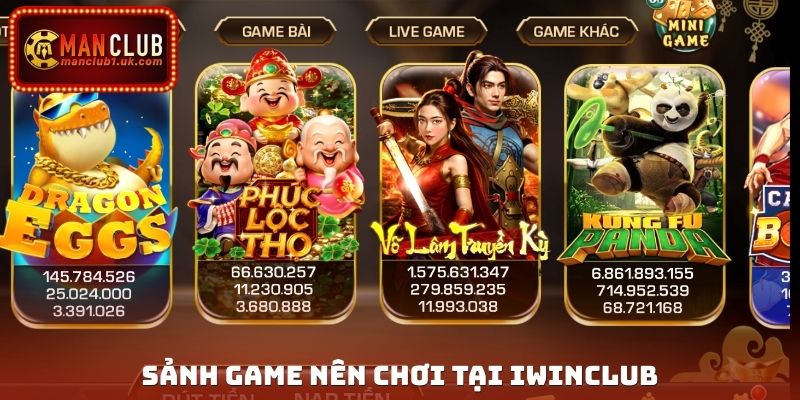 Sảnh Game nên chơi tại Iwinclub