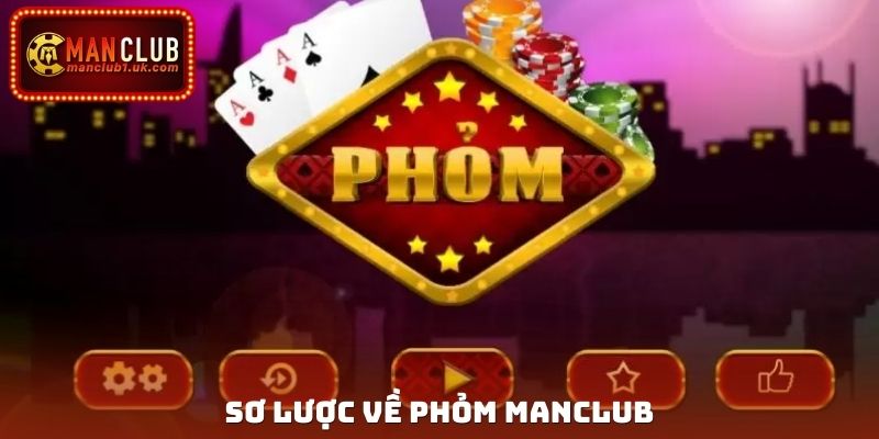Sơ lược về Phỏm Manclub