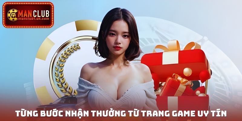 Từng bước nhận thưởng từ trang game uy tín